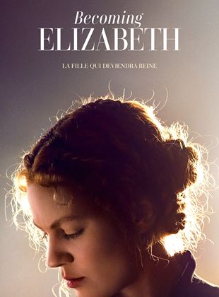 Becoming Elizabeth Saison  en streaming