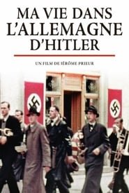 Ma Vie dans l’Allemagne d’Hitler Saison  en streaming
