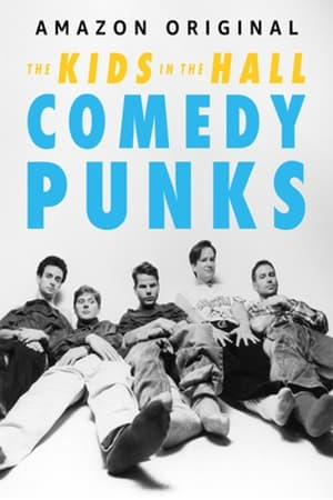 The Kids in the Hall: Comedy Punks Saison  en streaming